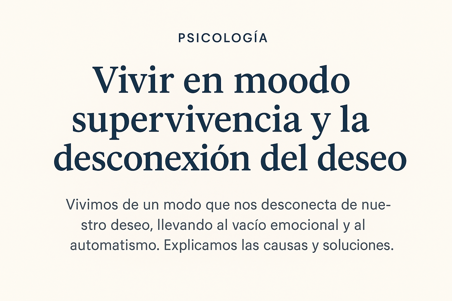 Vivir en modo supervivencia y la desconexión del deseo 1 Vivir en modo supervivencia y la desconexión del deseo
